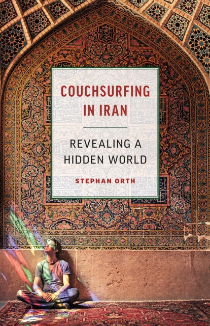 Couchsurfing in Iran: Revealing a Hidden World