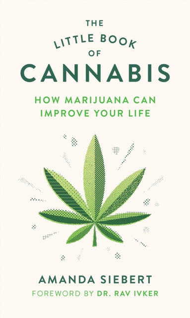 The Little Book of Cannabis: How Marijuana Can Improve Your Life