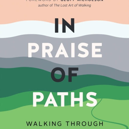 In Praise of Paths: Walking through Time and Nature