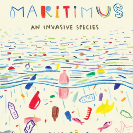 Plasticus Maritimus: An Invasive Species