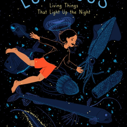 Luminous: Living Things That Light Up the Night