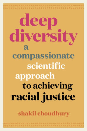 Deep Diversity: A Compassionate, Scientific Approach to Achieving Racial Justice