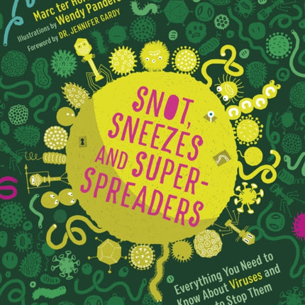 Snot, Sneezes, and Super-Spreaders: Everything You Need to Know About Viruses and How to Stop Them