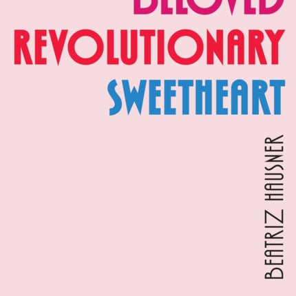 Beloved Revolutionary Sweetheart