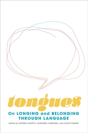 Tongues: On Longing and Belonging through Language