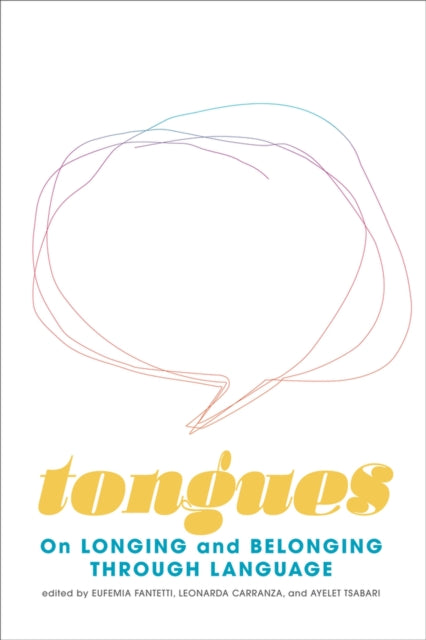 Tongues: On Longing and Belonging through Language