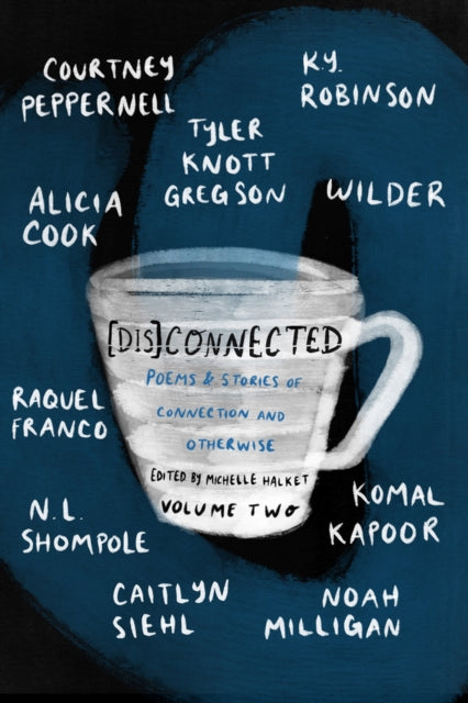 [Dis]Connected Volume 2: Poems & Stories of Connection and Otherwise