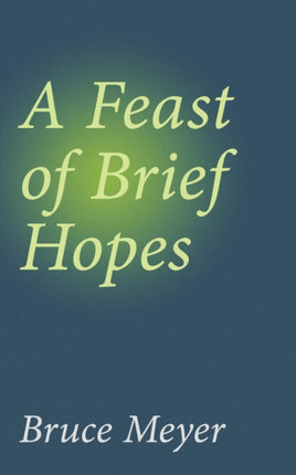 A Feast of Brief Hopes