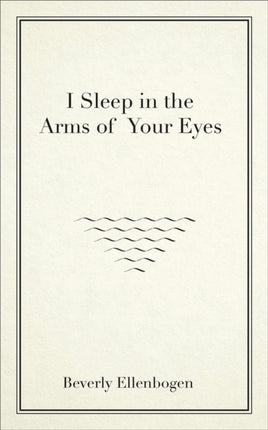 I Sleep in the Arms of Your Eyes