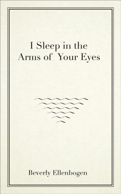 I Sleep in the Arms of Your Eyes