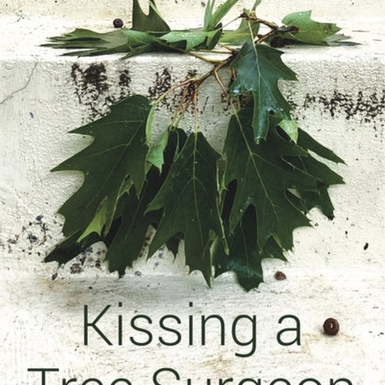 Kissing a Tree Surgeon