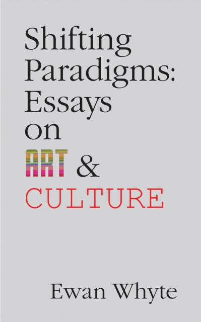 Shifting Paradigms: Essays on Art and Culture