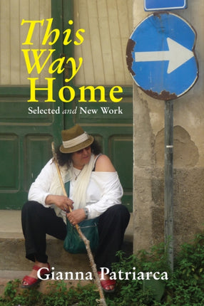 This Way Home: Selected and New Work