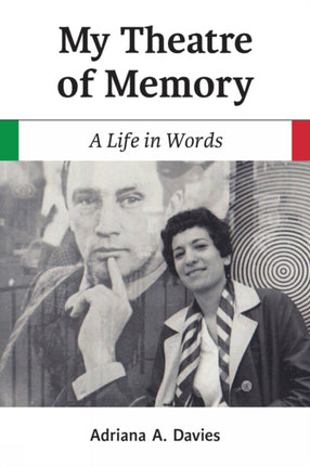My Theatre of Memory: A Life in Words