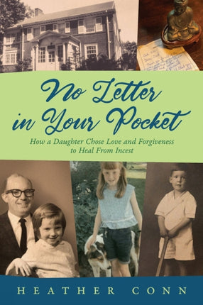 No Letter in Your Pocket: How a Daughter Chose Love and Forgiveness to Heal from Incest