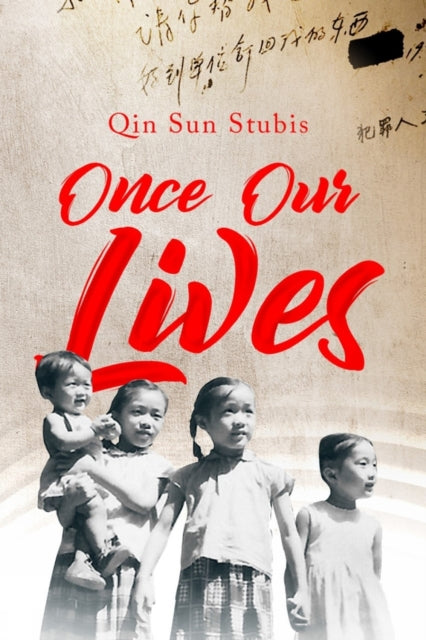 Once Our Lives: Life, Death and Love in the Middle Kingdom