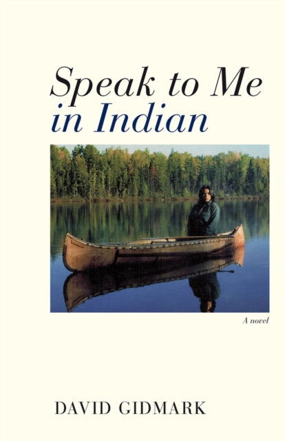 Speak to Me in Indian: A Novel