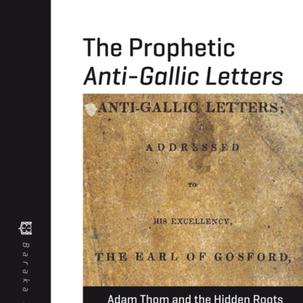 The Prophetic Anti-Gallic Letters: Adam Thom and the Hidden Roots of the Dominion of Canada