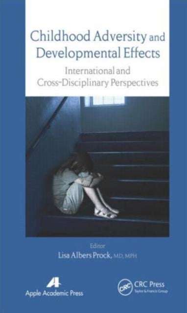 Childhood Adversity and Developmental Effects: An International, Cross-Disciplinary Approach