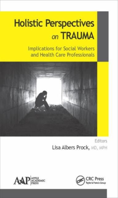 Holistic Perspectives on Trauma: Implications for Social Workers and Health-Care Professionals