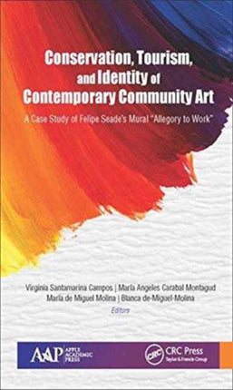 Conservation, Tourism, and Identity of Contemporary Community Art: A Case Study of Felipe Seade’s Mural "Allegory to Work"