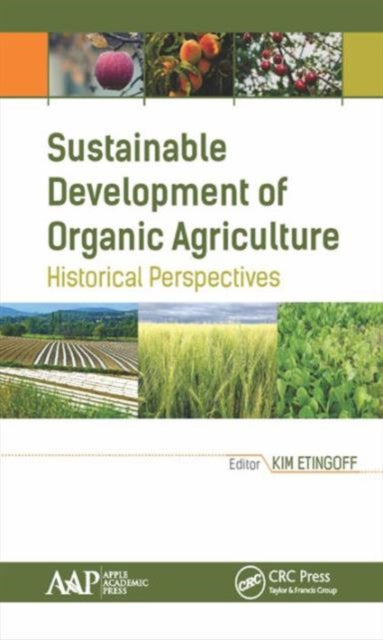 Sustainable Development of Organic Agriculture: Historical Perspectives