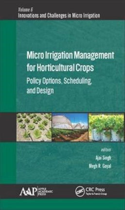 Micro Irrigation Engineering for Horticultural Crops: Policy Options, Scheduling, and Design