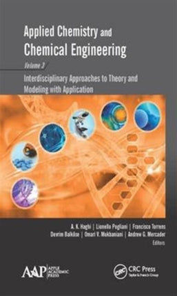 Applied Chemistry and Chemical Engineering, Volume 3: Interdisciplinary Approaches to Theory and Modeling with Applications