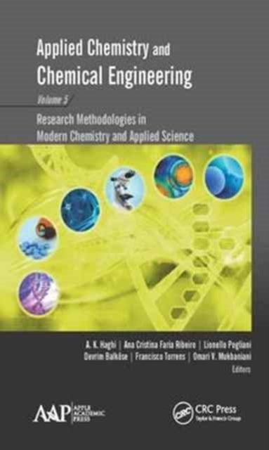 Applied Chemistry and Chemical Engineering, Volume 5: Research Methodologies in Modern Chemistry and Applied Science