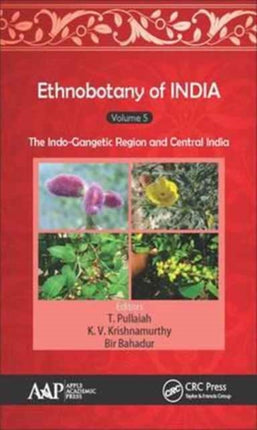 Ethnobotany of India, Volume 5: The Indo-Gangetic Region and Central India