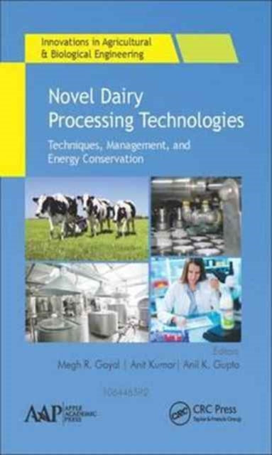 Novel Dairy Processing Technologies: Techniques, Management, and Energy Conservation