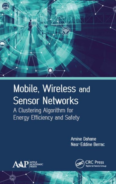 Mobile, Wireless and Sensor Networks: A Clustering Algorithm for Energy Efficiency and Safety