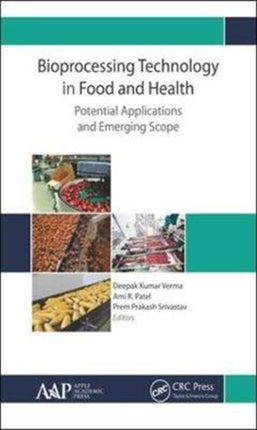 Bioprocessing Technology in Food and Health: Potential Applications and Emerging Scope