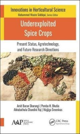 Underexploited Spice Crops: Present Status, Agrotechnology, and Future Research Directions