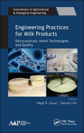 Engineering Practices for Milk Products: Dairyceuticals, Novel Technologies, and Quality