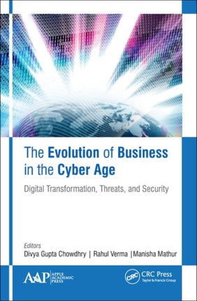 The Evolution of Business in the Cyber Age: Digital Transformation, Threats, and Security