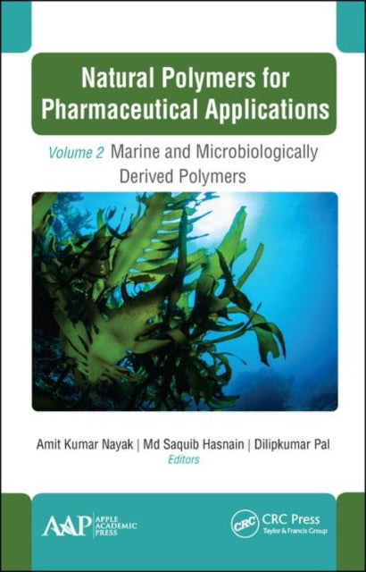 Natural Polymers for Pharmaceutical Applications: Volume 2: Marine- and Microbiologically Derived Polymers