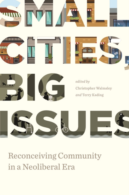 Small Cities, Big Issues: Reconceiving Community in a Neoliberal Era