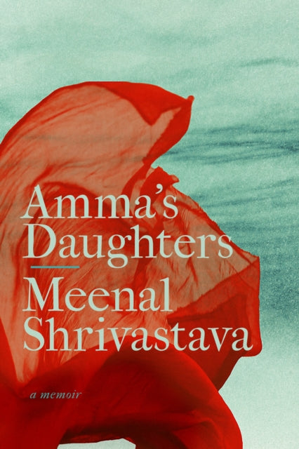 Amma’s Daughters: A Memoir