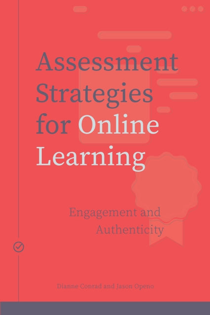 Assessment Strategies for Online Learning: Engagement and Authenticity