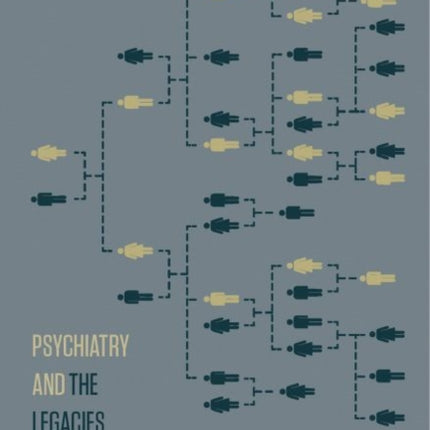 Psychiatry and the Legacies of Eugenics: Historical Studies of Alberta and Beyond