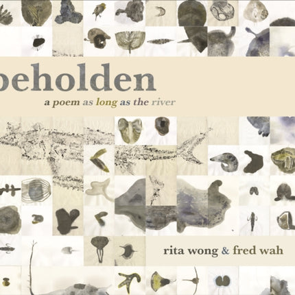 beholden: a poem as long as the river