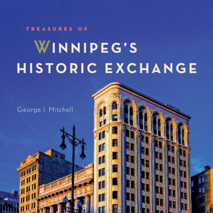 Treasures of Winnipeg's Historic Exchange