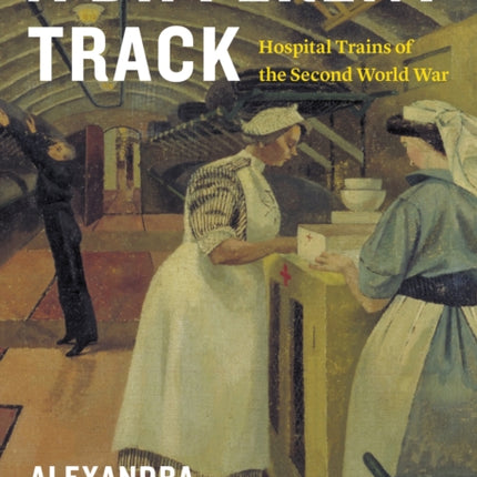 A Different Track: Hospital Trains of the Second World War