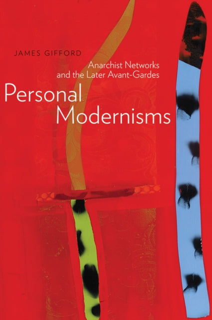 Personal Modernisms: Anarchist Networks and the