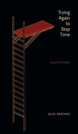 Trying Again to Stop Time: Selected Poems