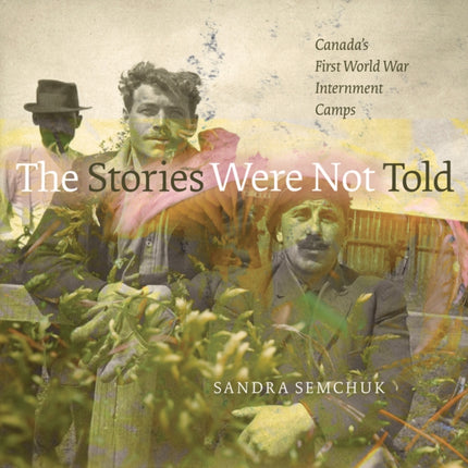 The Stories Were Not Told: Canada’s First World
