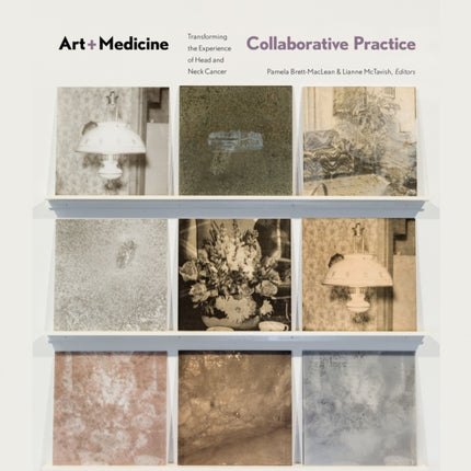 Art-Medicine Collaborative Practice: Transforming the Experience of Head and Neck Cancer