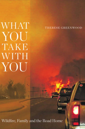 What You Take with You: Wildfire, Family and the