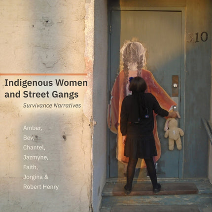 Indigenous Women and Street Gangs: Survivance